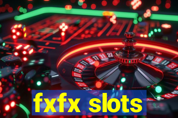 fxfx slots